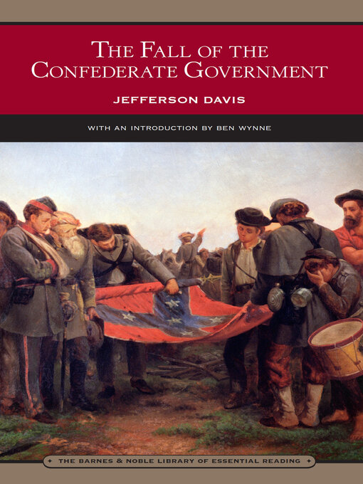 Title details for The Fall of the Confederate Government (Barnes & Noble Library of Essential Reading) by Jefferson Davis - Available